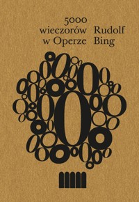 5000 wieczorów w Operze - Bing Rudolf - książka