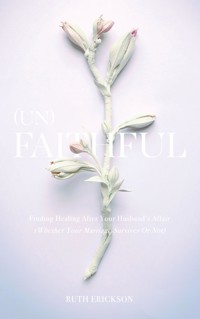 (Un)Faithful - Ruth Erickson - ebook