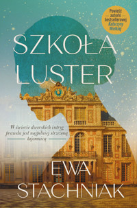 Szkoła luster - Ewa Stachniak - ebook + książka
