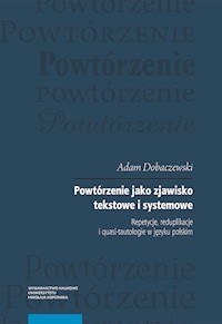 Powtórzenie jako zjawisko tekstowe i systemowe - Dobaczewski Adam - książka