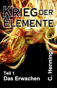 Krieg der Elemente - C. Hennings - ebook