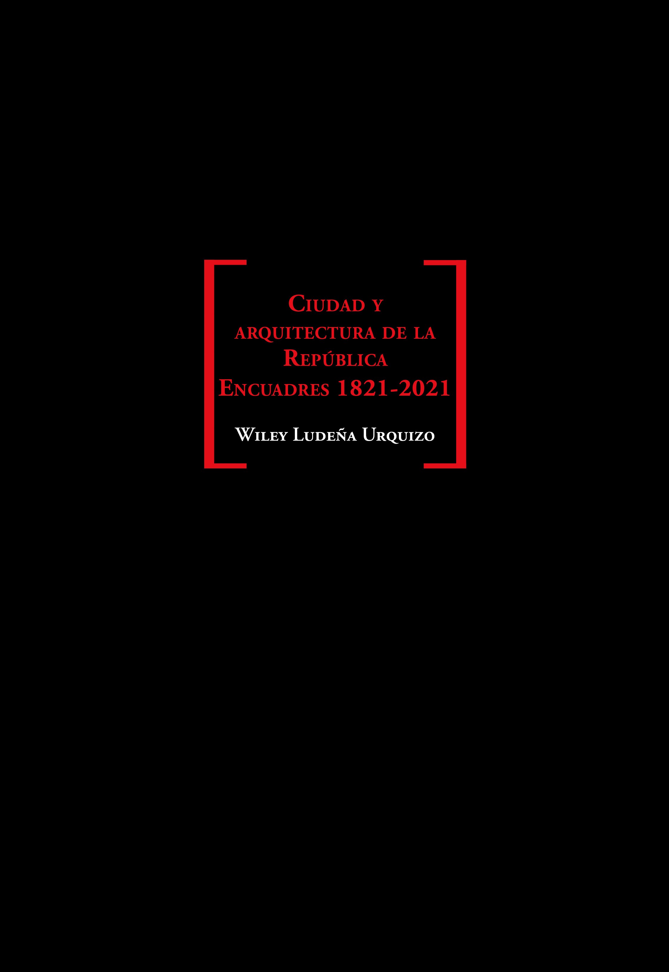 Ciudad y arquitectura de la República. Encuadres 1821-2021
