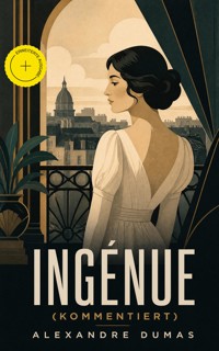 Ingénue (Kommentiert) - Alexandre Dumas - ebook