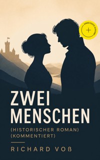 Zwei Menschen (Historischer Roman) (Kommentiert) - Richard Voß - ebook