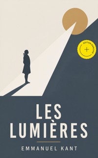 Les Lumières (Annoté) - Emmanuel Kant - ebook