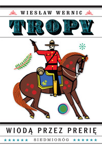 Tropy wiodą przez prerię - Wiesław Wernic - ebook + audiobook + książka