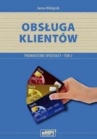 Obsługa klientów Prowadzenie sprzedaży A.18 Podręcznik Tom 3 - Wielgosik Iwona - książka