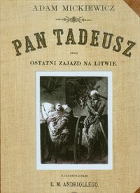 Pan Tadeusz czyli ostatni Zajazd na Litwie - Adam Mickiewicz - książka