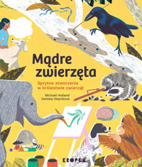Mądre zwierzęta - Daniela Olejnikova, Michael Holland - książka