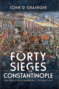 The Forty Sieges of Constantinople - Grainger John D. - książka