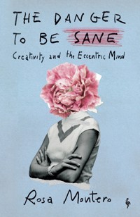 The Danger to be Sane - Rosa Montero - ebook