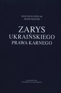 Zarys ukraińskiego prawa karnego - Cieślak Wojciech, Fedusio Piotr - książka