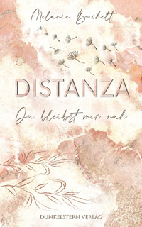 Distanza - Du bleibst mir nah - Melanie Buchelt - ebook