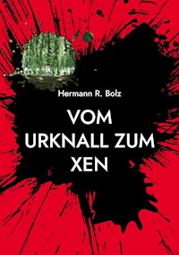 Vom Urknall zum Xen - Hermann R. Bolz - ebook