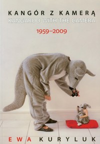 Kangór z kamerą 1959-2009 - Ewa Kuryluk - książka