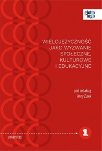 Wielojęzyczność jako wyzwanie społeczne, kulturowe i edukacyjne - zbiorowa praca - książka