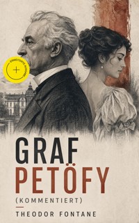 Graf Petöfy (Kommentiert) - Theodor  Fontane - ebook