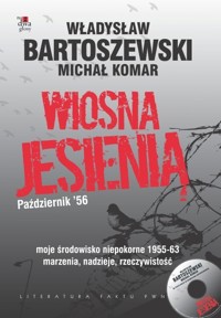 Wiosna jesienią Październik' 56 z płytą CD - Bartoszewski Władysław, Komar Michał - książka