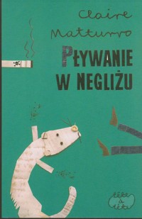 Pływanie w negliżu - Claire Matturro - ebook