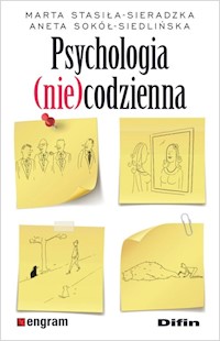Psychologia (nie)codzienna - Stasiła-Sieradzka Marta, Sokół-Siedlińska Aneta - książka