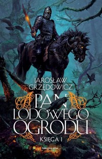 Pan Lodowego Ogrodu Księga 1 - Grzędowicz Jarosław - książka
