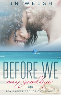 Before We Say Goodbye - JN Welsh - ebook