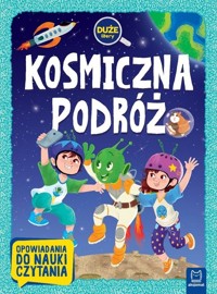 Kosmiczna podróż. Duże litery. Opowiadania do nauki czytania - Agata Giełczyńska-Jonik - książka