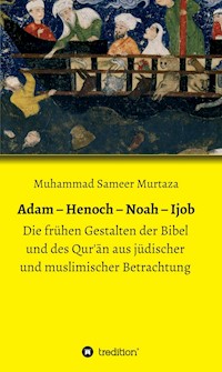 Adam - Henoch - Noah - Ijob - Muhammad Sameer Murtaza - ebook