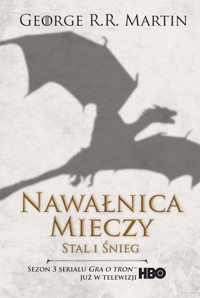 Pieśń Lodu i Ognia. Tom III. Nawałnica mieczy, część 1: Stal i śnieg [Gra o Tron] (wydanie filmowe) - George R.R. Martin - książka