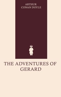 The Adventures of Gerard - Arthur Conan Doyle - ebook