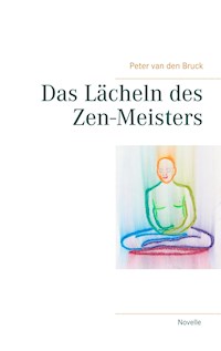 Das Lächeln des Zen-Meisters - Peter van den Bruck - ebook