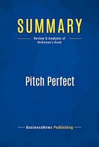 Summary: Pitch Perfect - BusinessNews Publishing - ebook