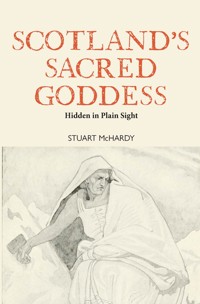 Scotland's Sacred Goddess - Stuart McHardy - ebook