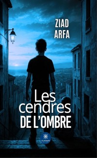 Les cendres de l’ombre - Ziad Arfa - ebook