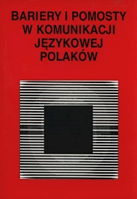 Bariery i pomosty w komunikacji językowej Polaków -  - książka
