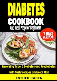 Diabetes cookbook And Meal Prep for Beginners - Esther Karen - ebook