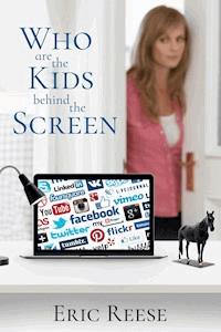 Who are the Kids Behind the Screen - Eric Reese - ebook