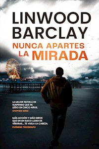 Nunca apartes la mirada - Linwood Barclay - ebook