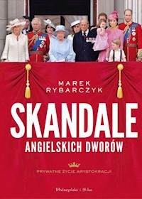 Skandale angielskich dworów - Marek Rybarczyk - książka