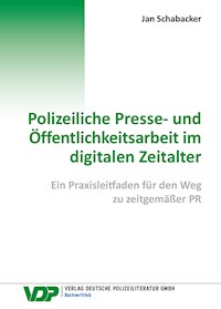 Polizeiliche Presse- und Öffentlichkeitsarbeit im digitalen Zeitalter - Jan Schabacker - ebook