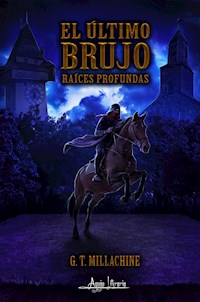 El último brujo I - G.T. Millachine - ebook
