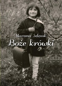 Boże krówki - Szlęzak Marzena - książka