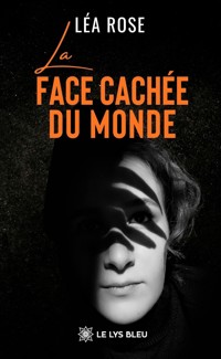 La face cachée du monde - Léa Rose - ebook