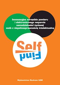 SELFIND Innowacyjne narzędzia pomiaru i elektronicznego wsparcia  samodzielności życiowej osób z niepełnosprawnością intelektualną -  - książka
