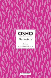 Szczęście. Jedyny prawdziwy dobrobyt - Osho - ebook