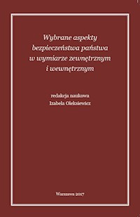 Wybrane aspekty bezpieczeństwa państwa w wymiarze zewnętrznym i wewnętrznym -  - książka