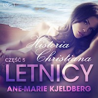 LUST. Letnicy 5: Historia Christiana - opowiadanie erotyczne - Ane-Marie Kjeldberg - ebook + audiobook