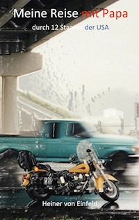 Meine Reise mit Papa - Heiner von Einfeld - ebook
