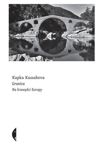 Granica. Na krawędzi Europy - Kapka Kassabova - książka