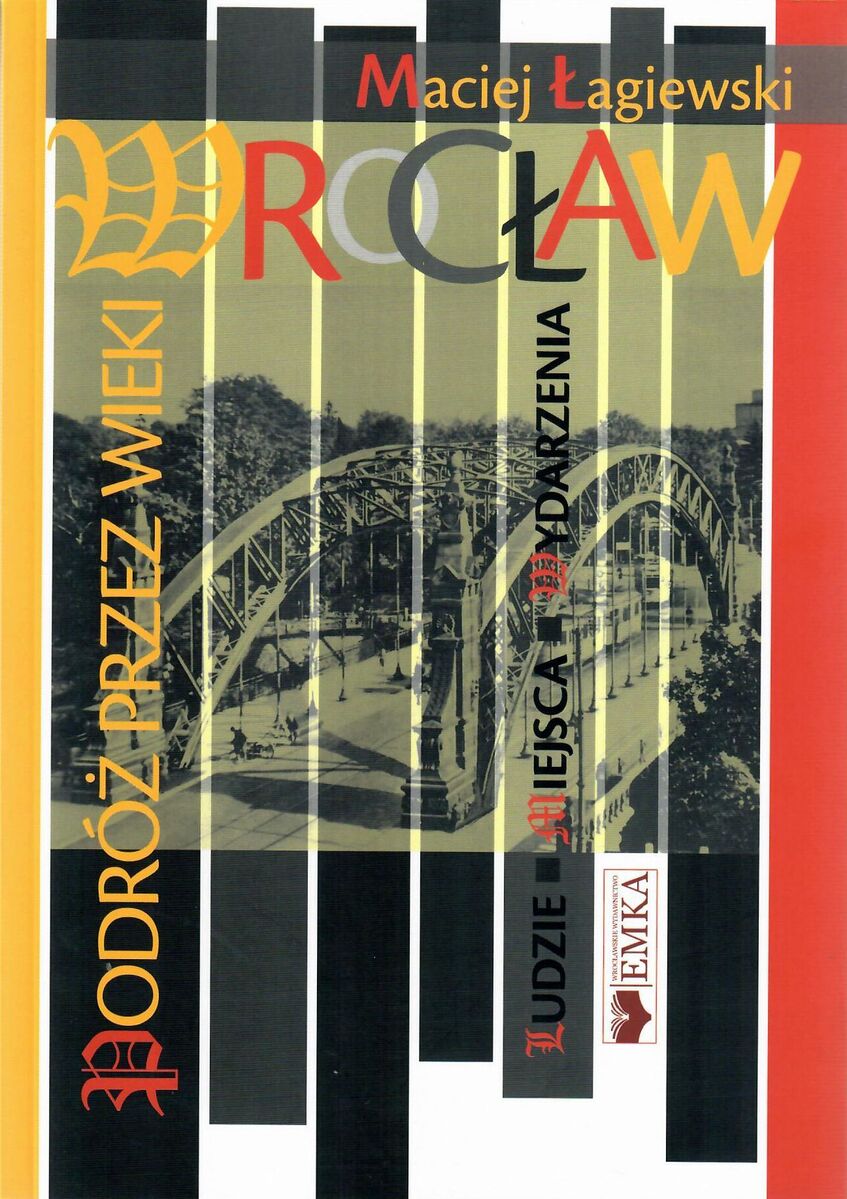 Wrocław. Podróż przez wieki - Maciej Łagiewski - książka